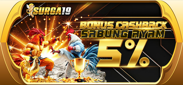 BONUS CASHBACK 5% SABUNG AYAM