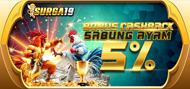 BONUS CASHBACK 5% SABUNG AYAM