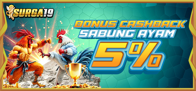 BONUS CASHBACK 5% SABUNG AYAM