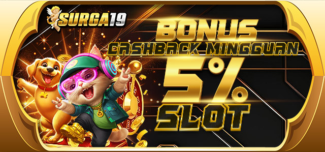 BONUS CASHBACK 5% SLOT