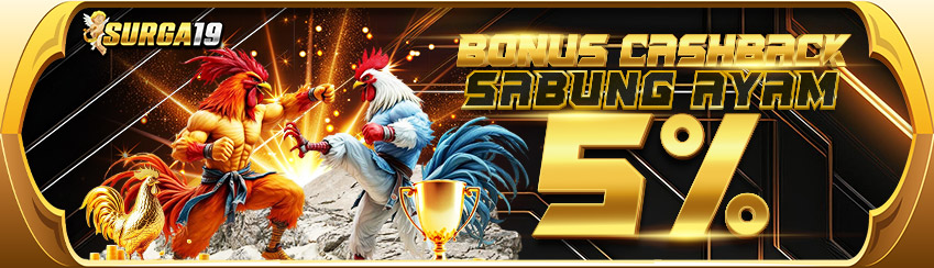 BONUS CASHBACK 5% SABUNG AYAM