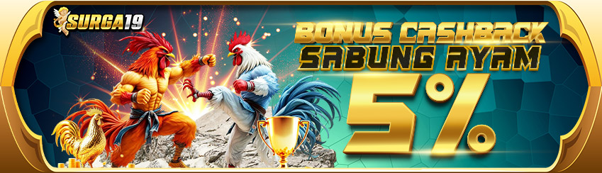 BONUS CASHBACK 5% SABUNG AYAM