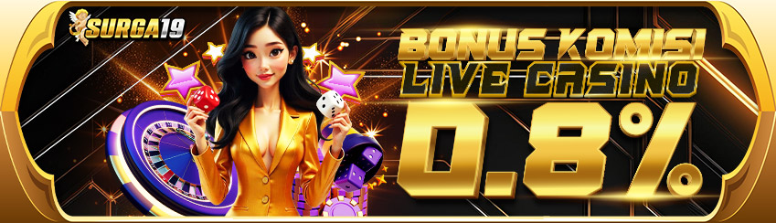 BONUS KOMISI LIVE CASINO 0.8%