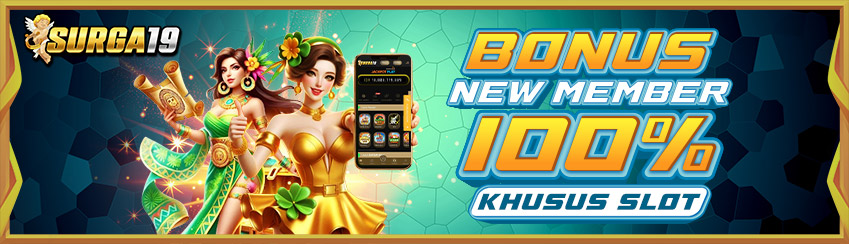 BONUS NEW MEMBER SLOT 100%